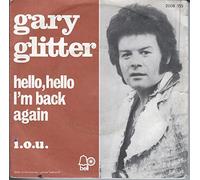 Gary Glitter - Glitter, Gary Hello Hello I'm Back Again 7" Bell BELL1299 VG 1973 vinyl looks VG and plays EX