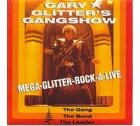 Gary Glitter's Gangshow* - Mega-Glitter-Rock-A-Live