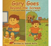 Gary Goes Beyond the Screen: A story about finding adventure in real life