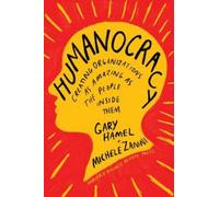 Gary Hamel Michele Zanini Humanocracy (Relié)