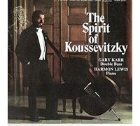 Gary Karr: The Spirit of Koussevitzky