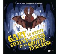 Gary la petite chauve-souris et la grotte fabuleuse