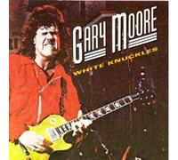 Gary Moore - White Knuckles (UK Import)