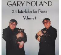 Gary Noland - 24 Interludes for Piano OP 711 Nos 1-12