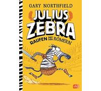 Gary Northfield Julius Zebra - Raufen mit den Römern: Deutsche Erstausga (Relié)