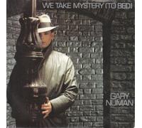 GARY NUMAN - WE TAKE MYSTERY (TO BED) 7in (30953)