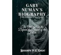 Gary Numan's Biography: The Godfather of Electropop: The Outsider Who Defined the Sound of the Future