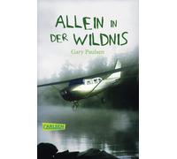 Gary Paulsen Th Allein in der Wildnis: Ein packendes Jugendbuch für alle (Poche)