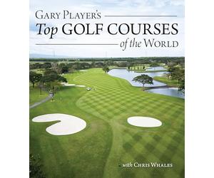 Gary Player's Top Golf Courses of the World