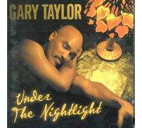 Gary Taylor - Gary Taylor-Under The Nightlight [Import]