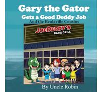 GARY THE GATOR GETS A GOOD DEDDY JOB: and the Beulaville Cousins