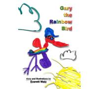 Gary The Rainbow Bird (The Garys By Everett)