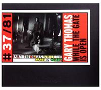 Gary Thomas : While The Gate is Open