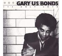 Gary U.S. Bonds - It's Only Love 7" (UK 1981) : Gary U.S. Bonds