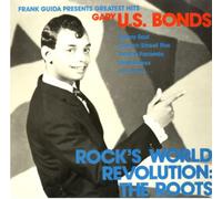 Gary U.S. Bonds - Rock's Revolution: The Roots
