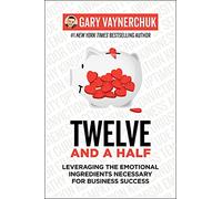 Gary Vaynerchuk - Twelve and a Half Leveraging the Emotional Ingredi - G245z