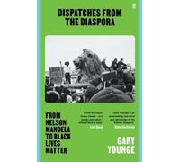 Gary Younge Dispatches from the Diaspora (Poche)