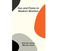 Gas and Flame in Modern Warfare