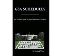 Gas Schedules: The Shortest Path to Federal Contract Dollars White, Richard (Auteur)
