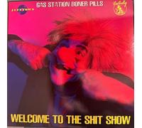 Gas Station Boner Pills - Welcome To The Shit Show [Vinyl LP]