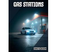 Gas Stations Photo Book: Retro Gas Station Images Chronicle Fuel Stops | Nostalgic Decor For Vintage Americana Fans
