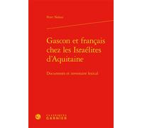 Gascon et français Documents et inventaire lexical - Peter Nahon - Classiques Garnier - broché - Essai
