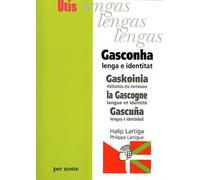 Gasconha (La Gascogne) - Langue Et Identité, Édition Français-Gascon-Basque-Espagnol
