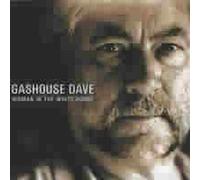 Gashouse Dave - Woman in The White House [Import]