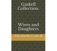 Gaskell Collection. Wives and Daughters