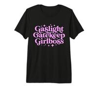 Gaslight GateKeep Girl Boss Mème Humoristique féministe Ironic Babe T-Shirt Haut de Gamme