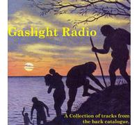 Gaslight Radio - Collection of Tracks from The Back Catalogue [Import]