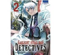 Gaslight Stray Dog Detectives T02 Yugo Aosaki (Scénario), Toshimitsu Matsubara (Dessinateur), Jean-Benoît Silvestre (Traduction)