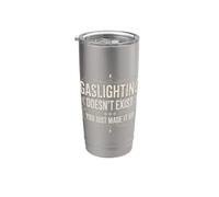 Gaslighting Doesn't Exist You Just Made It Up Gobelet isotherme en acier inoxydable double paroi