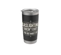 Gaslighting Doesn't Exist You Just Made It Up Gobelet isotherme en acier inoxydable double paroi