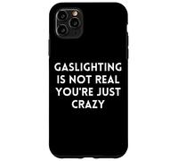 Gaslighting Isn't Real Slogan Humoristique Sarcastique Coque pour iPhone 11 Pro Max