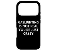 Gaslighting Isn't Real Slogan Humoristique Sarcastique Coque pour iPhone 17 Pro
