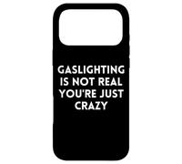 Gaslighting Isn't Real Slogan Humoristique Sarcastique Coque pour iPhone 17 Pro Max