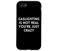 Gaslighting Isn't Real Slogan Humoristique Sarcastique Coque pour iPhone SE (2020) / 7/8
