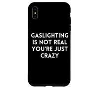 Gaslighting Isn't Real Slogan Humoristique Sarcastique Coque pour iPhone XS Max