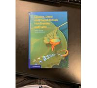 Gasoline, Diesel, And Ethanol Biofuels From Grasses And Plants