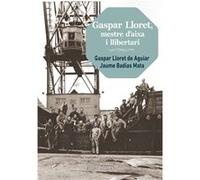 Gaspar Lloret, Mestre D'Aixa I Llibertari [Livre en VO] Lloret, Gaspar (Auteur)