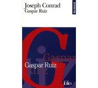 Gaspar Ruiz/Gaspar Ruiz Joseph Conrad (Auteur), Pierre Coustillas (Traduction)