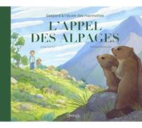 Gaspard à l'école des marmottes : l'appel des alpages