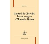 Gaspard De Cherville, L'autre "Nègre" D'alexandre Dumas