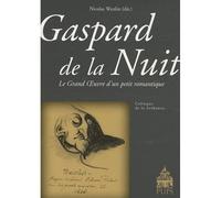 Gaspard de la nuit. le grand oeuvre d'un petit romantique - Nicolas Wanlin - Sorbonne Universite Presses - broché - Essai