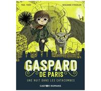 Gaspard De Paris - Tome 3 - Une Nuit Dans Les Catacombes