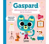 Gaspard découvre les animaux de la maison - Tiago Americo - Larousse - cartonné - Album jeunesse