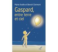 Gaspard, entre terre et ciel - Marie-Axelle Clermont - Cerf - broché - Essai