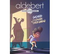 Gaspard et la légende du chien-garou: Les histoires extraordinaires d'Aldebert