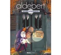 Gaspard et la Maison Dentée Aldebert (Auteur), Florent Bégu (Illustration), Maëlys Cantreau (Coloriste)